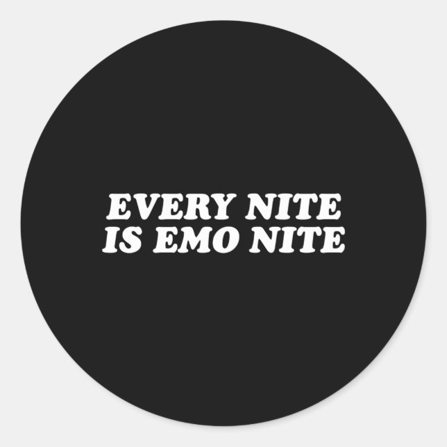 Every Nite Is Emo Nite Every Night Is Emo Night Classic Round Sticker (Front)