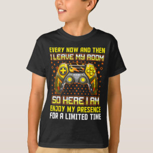 Every Now And Then I Leave My Room Funny Gamer Gam T-Shirt