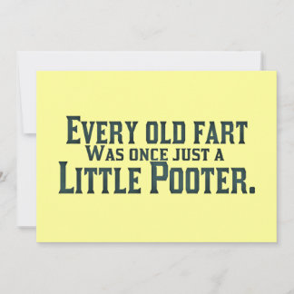 Every Old Fart Was Once Just A Little Pooter