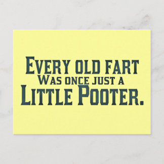 Every Old Fart Was Once Just A Little Pooter Postcard