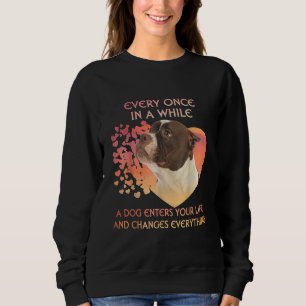 Every Once In A While A Dog Enters You Life Sweatshirt