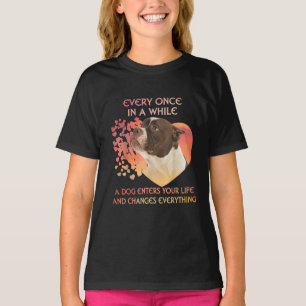 Every Once In A While A Dog Enters You Life T-Shirt