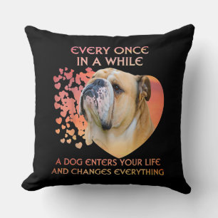 Every Once In A While A Dog Enters Your Life Throw Pillow