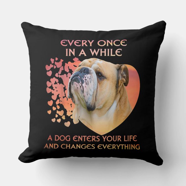 Every Once In A While A Dog Enters Your Life Throw Pillow (Front)