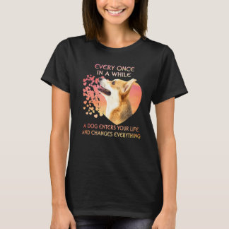 Every Once In A While A Dog Enters Your Life Welsh T-Shirt