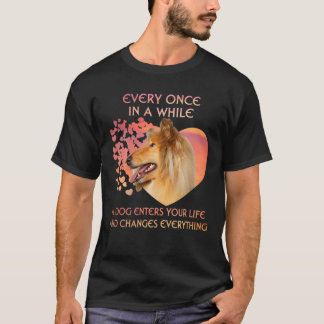 Every Once In A While A Rough Collie Enters You Li T-Shirt