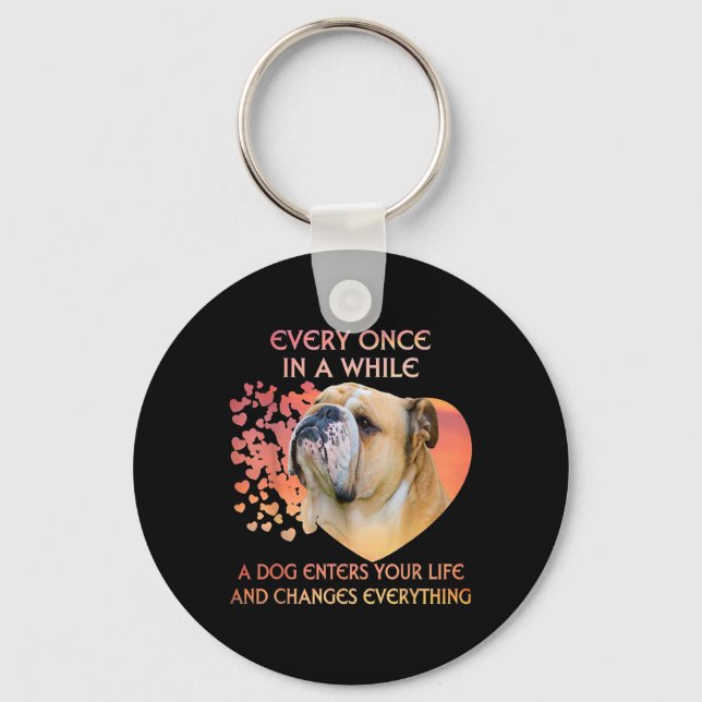 Every Once In A While Dog Enters Your Life Bulldog Keychain (Front)