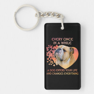 Every Once In A While Dog Enters Your Life Bulldog Keychain