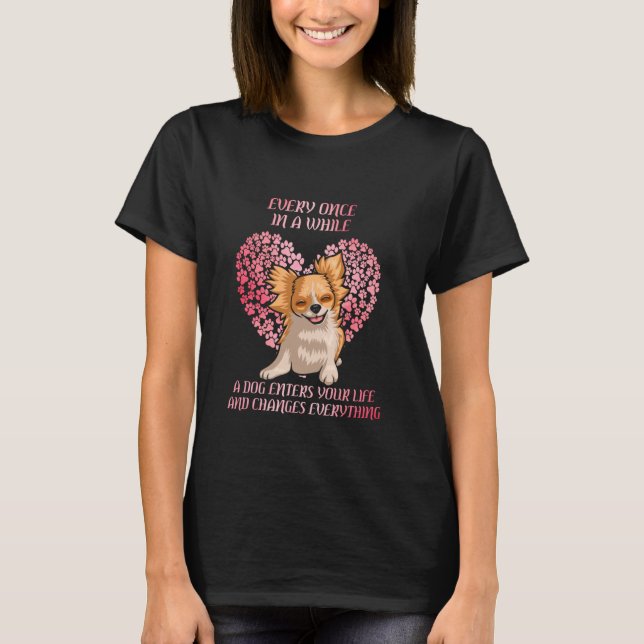 Every Once In A While Long-Haired Chihuahua Dog Ow T-Shirt (Front)