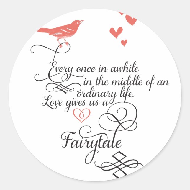 Every once in awhile in an ordinary life. classic round sticker (Front)