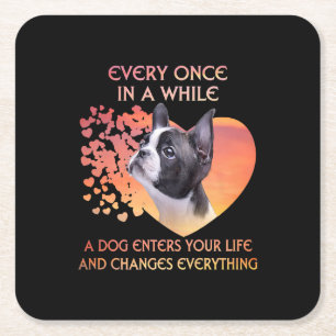 Every Once In While A Dog Enters Your Life Boston Square Paper Coaster