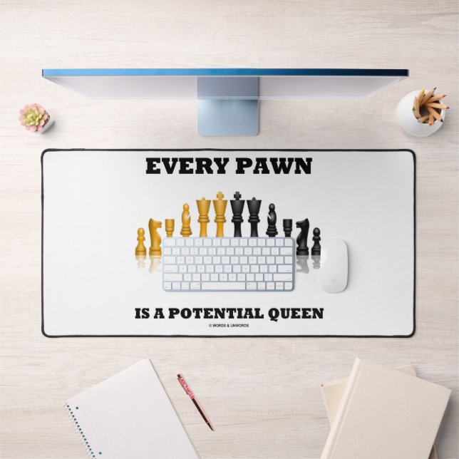 Every Pawn Is A Potential Queen Chess Saying Humou Desk Mat (Office 1)