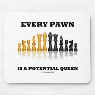 Every Pawn Is A Potential Queen (Reflective Chess) Mouse Pad