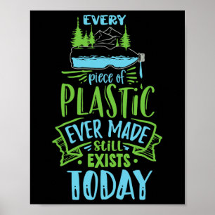 Every Piece Of Plastic Ever Made Still Exists Toda Poster