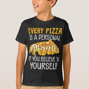 Every Pizza Is A Personal Pizza Funny Pizza Lover T-Shirt