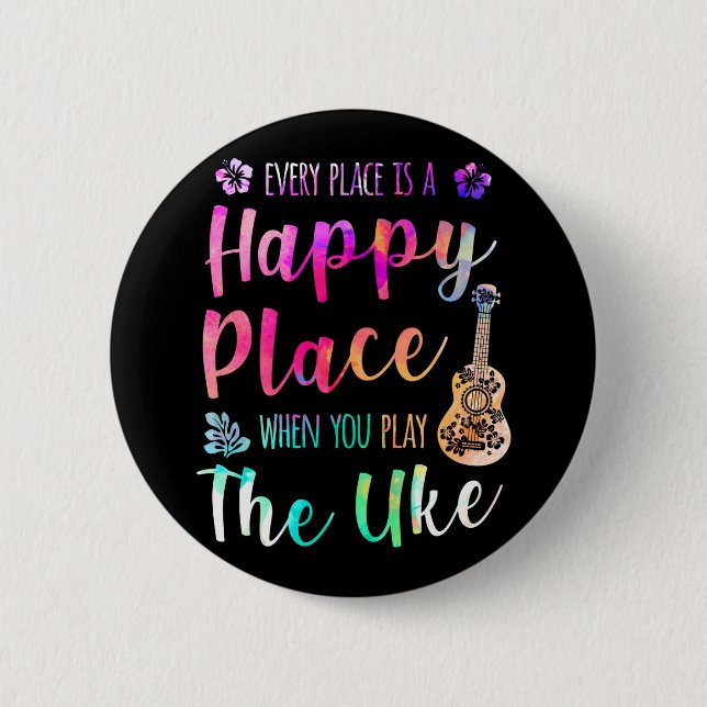 Every Place Is A Happy Place Ukulele Player 2 Inch Round Button (Front)