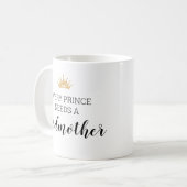 Every Prince Needs A Godmother Baptism Proposal Coffee Mug (Front Left)