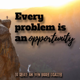 Every Problem Is an Opportunity T-Shirt