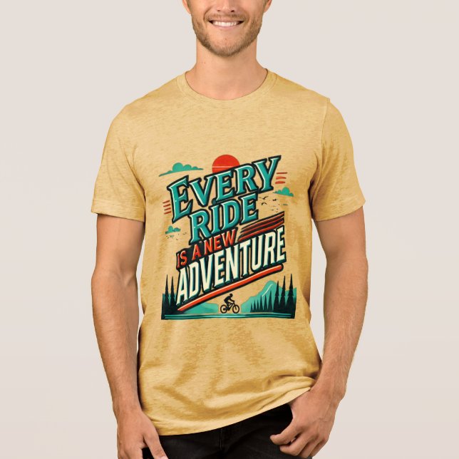 Every Ride Is A New Adventure Tri-Blend Shirt (Front)