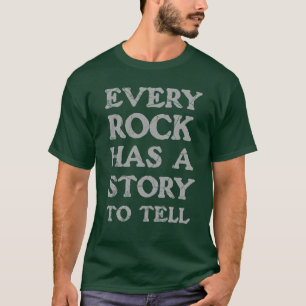 Every Rock Has Rock Collecting Geology Lover T-Shirt