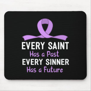 Every Saint Has A Past Every Sinner Has A Future  Mouse Pad
