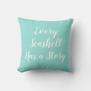 Every Seashell Has a Story Beach Throw Pillow