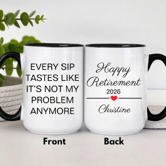 Every Sip Tastes Like It's Not My Problem Anymore Two-Tone Coffee Mug