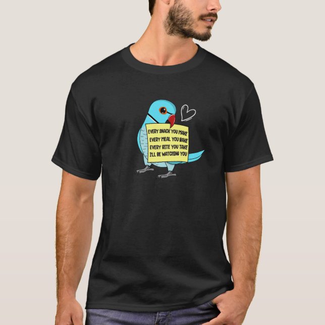 Every Snack Meal or Bite I Blue Indian Ringneck Pa T-Shirt (Front)