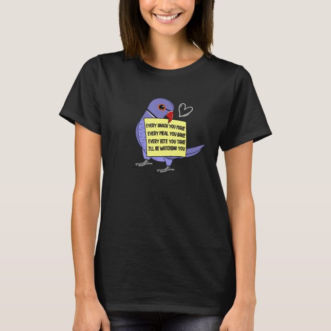 Every Snack  Meal or Bite I Violet Indian Ringneck T-Shirt (Front)