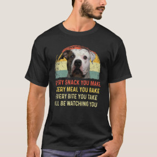 Every Snack You Make Alaskan Malamute Dog Mom Dog  T-Shirt