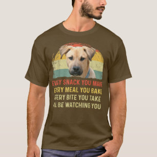 Every Snack You Make Blackmouth Cur Dog Mom Dog Da T-Shirt