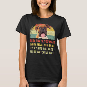 Every Snack You Make Boxer Dog Mom Dog Dad Retro T-Shirt