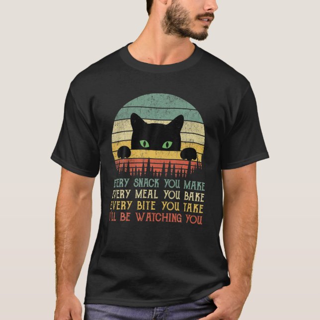 Every Snack You Make Cat Funny Cat Mom, Cat Mama,  T-Shirt (Front)