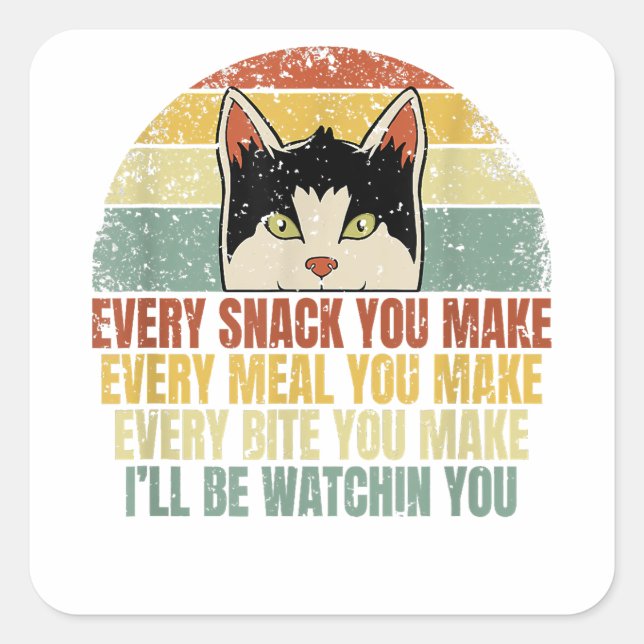 Every Snack You Make Cat Lover Funny Kitten LGBT-Q Square Sticker (Front)