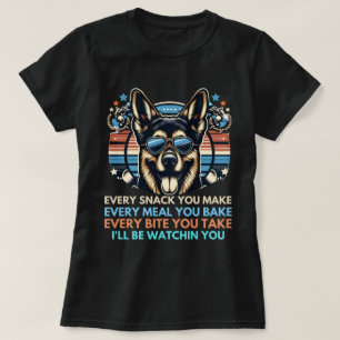 Every Snack You Make Dog Lovers Vigilant Companion T-Shirt