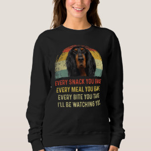 Every Snack You Make English Setter Dog Mom Dog Da Sweatshirt