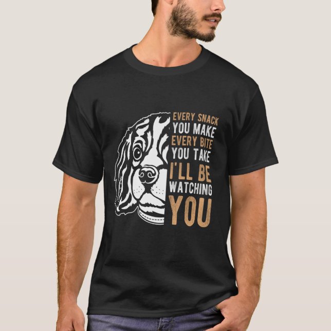 Every Snack You Make Every Bite You Take Cavalier  T-Shirt (Front)