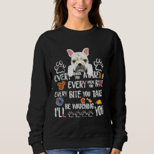 Every Snack You Make Every Meal You Bake French Bu Sweatshirt