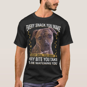 Every Snack You Make Funny American Pit Bull Terri T-Shirt