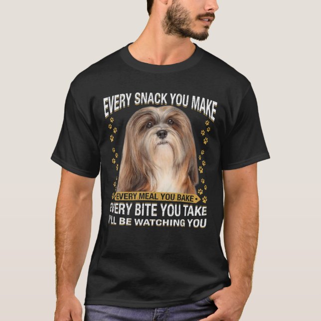 Every Snack You Make Funny Lhasa Apso Dog Mom, Dog T-Shirt (Front)