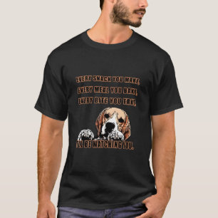 Every Snack You Make I´Ll Be Watching You Beagle F T-Shirt