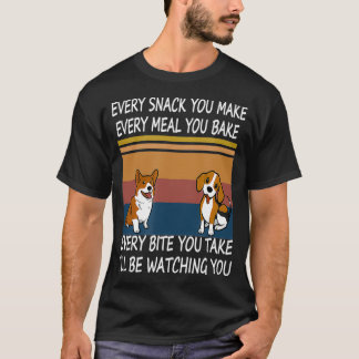 Every Snack You Make, I'll Be Watching, Gift For D T-Shirt
