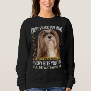Every Snack You Make Lhasa Apso Dog Mom Dog Dad Sweatshirt