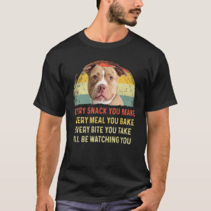 Every Snack You Make Pitbull Dog Mom Dog Dad Retro T-Shirt