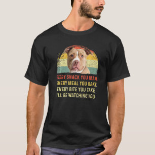 Every Snack You Make Pitbull Dog Mom Dog Dad Retro T-Shirt