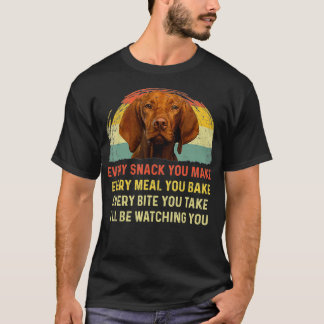 Every Snack You Make Vizsla Dog Mom Dog Dad japane T-Shirt