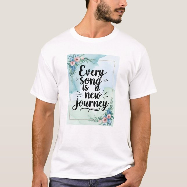 Every Song Is A New Journey T-Shirt (Front)