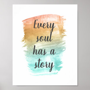 Every Soul Has a Story Inspirational Poster