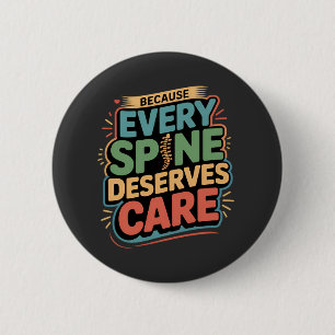 Every Spine Deserves Care Chiropractor Quote 2 Inch Round Button