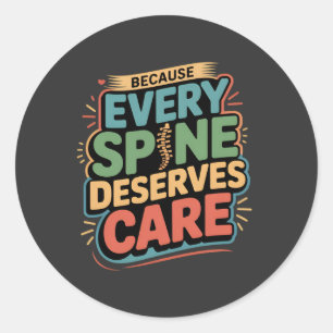 Every Spine Deserves Care Chiropractor Quote Classic Round Sticker
